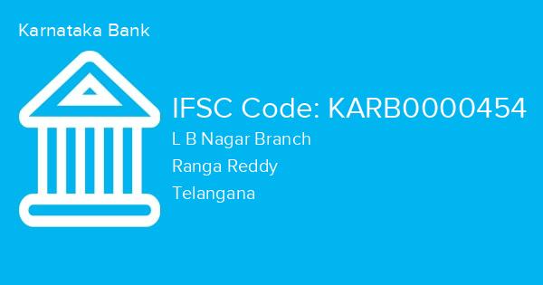 Karnataka Bank, L B Nagar Branch IFSC Code - KARB0000454