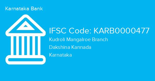 Karnataka Bank, Kudroli Mangalroe Branch IFSC Code - KARB0000477
