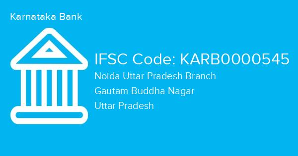 Karnataka Bank, Noida Uttar Pradesh Branch IFSC Code - KARB0000545