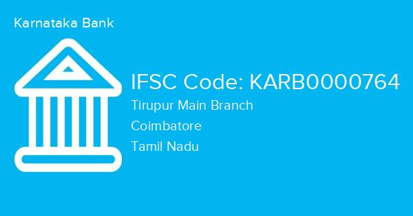 Karnataka Bank, Tirupur Main Branch IFSC Code - KARB0000764
