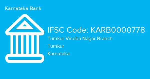 Karnataka Bank, Tumkur Vinoba Nagar Branch IFSC Code - KARB0000778