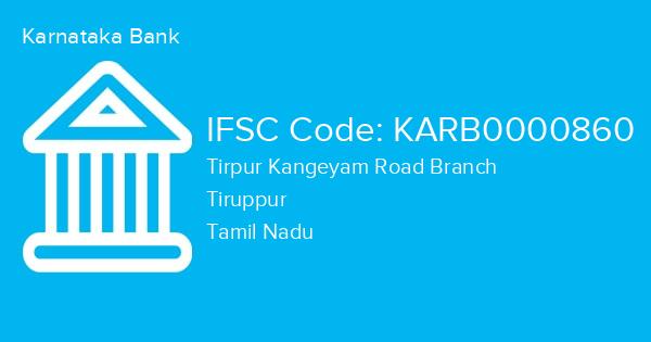 Karnataka Bank, Tirpur Kangeyam Road Branch IFSC Code - KARB0000860