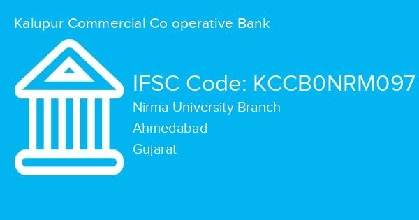 Kalupur Commercial Co operative Bank, Nirma University Branch IFSC Code - KCCB0NRM097