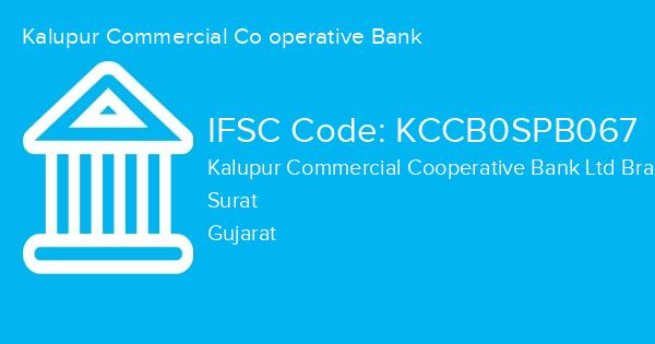 Kalupur Commercial Co operative Bank, Kalupur Commercial Cooperative Bank Ltd Branch IFSC Code - KCCB0SPB067