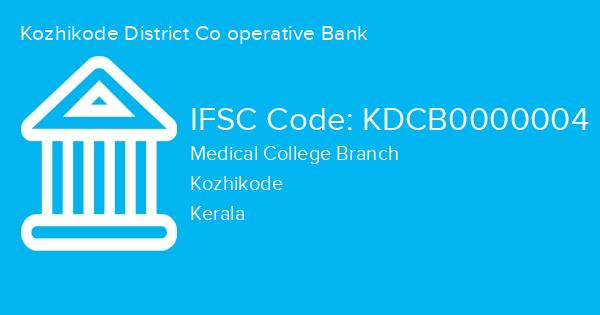 Kozhikode District Co operative Bank, Medical College Branch IFSC Code - KDCB0000004