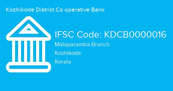 Kozhikode District Co operative Bank, Malaparamba Branch IFSC Code - KDCB0000016