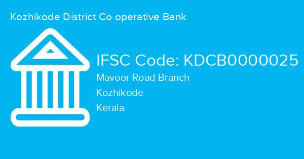 Kozhikode District Co operative Bank, Mavoor Road Branch IFSC Code - KDCB0000025