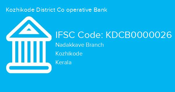 Kozhikode District Co operative Bank, Nadakkave Branch IFSC Code - KDCB0000026