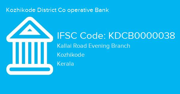 Kozhikode District Co operative Bank, Kallai Road Evening Branch IFSC Code - KDCB0000038