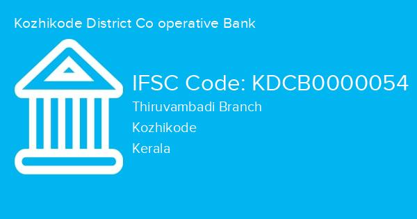 Kozhikode District Co operative Bank, Thiruvambadi Branch IFSC Code - KDCB0000054