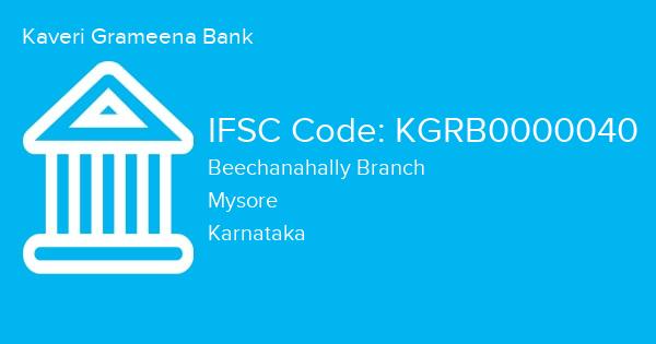 Kaveri Grameena Bank, Beechanahally Branch IFSC Code - KGRB0000040