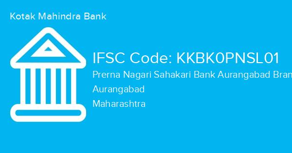 Kotak Mahindra Bank, Prerna Nagari Sahakari Bank Aurangabad Branch IFSC Code - KKBK0PNSL01