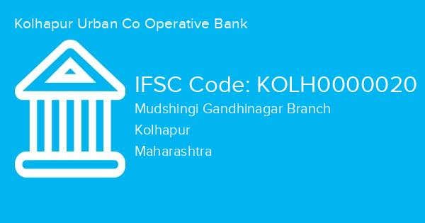 Kolhapur Urban Co Operative Bank, Mudshingi Gandhinagar Branch IFSC Code - KOLH0000020