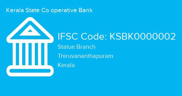 Kerala State Co operative Bank, Statue Branch IFSC Code - KSBK0000002