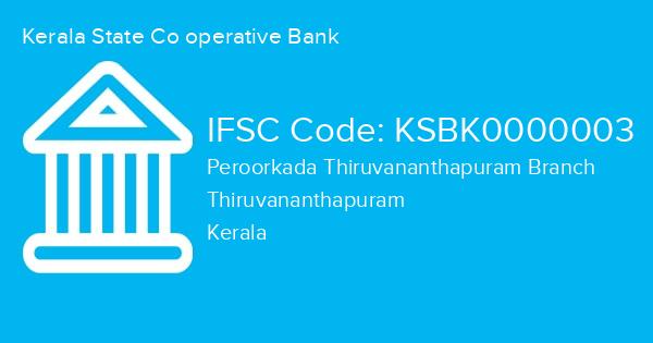 Kerala State Co operative Bank, Peroorkada Thiruvananthapuram Branch IFSC Code - KSBK0000003