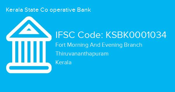 Kerala State Co operative Bank, Fort Morning And Evening Branch IFSC Code - KSBK0001034