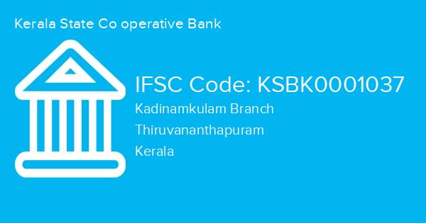 Kerala State Co operative Bank, Kadinamkulam Branch IFSC Code - KSBK0001037