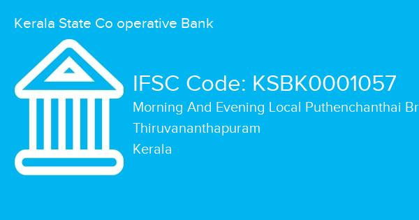Kerala State Co operative Bank, Morning And Evening Local Puthenchanthai Branch IFSC Code - KSBK0001057