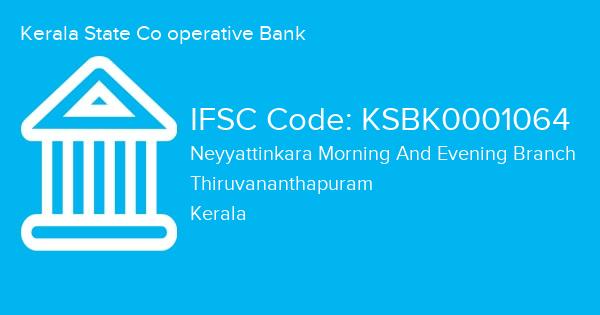 Kerala State Co operative Bank, Neyyattinkara Morning And Evening Branch IFSC Code - KSBK0001064