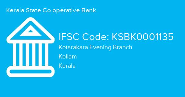 Kerala State Co operative Bank, Kotarakara Evening Branch IFSC Code - KSBK0001135