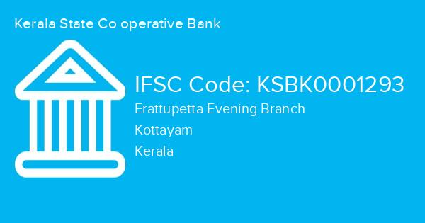Kerala State Co operative Bank, Erattupetta Evening Branch IFSC Code - KSBK0001293