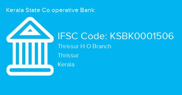 Kerala State Co operative Bank, Thrissur H O Branch IFSC Code - KSBK0001506