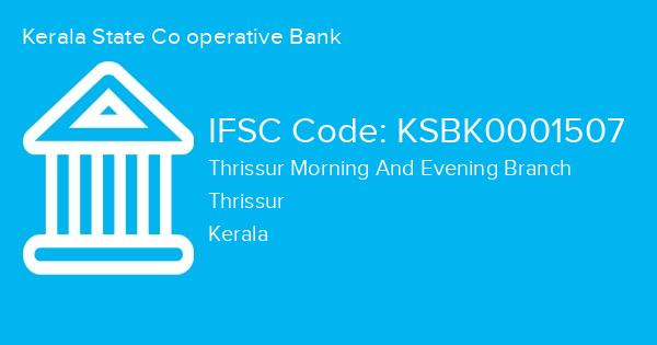 Kerala State Co operative Bank, Thrissur Morning And Evening Branch IFSC Code - KSBK0001507