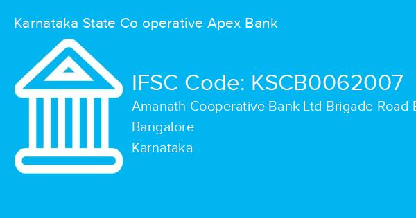 Karnataka State Co operative Apex Bank, Amanath Cooperative Bank Ltd Brigade Road Br  Branch IFSC Code - KSCB0062007