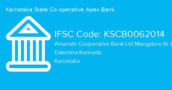 Karnataka State Co operative Apex Bank, Amanath Cooperative Bank Ltd Mangalore Br Branch IFSC Code - KSCB0062014