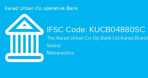 Karad Urban Co operative Bank, The Karad Urban Co Op Bank Ltd Karad Branch IFSC Code - KUCB04880SC