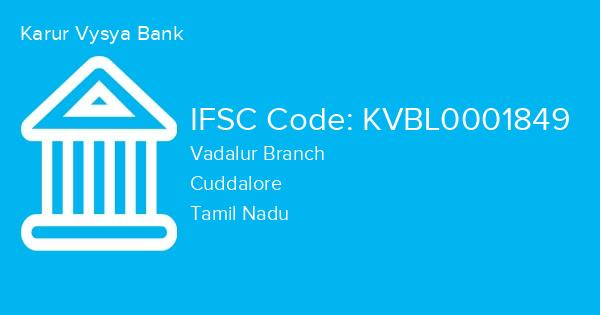 Karur Vysya Bank, Vadalur Branch IFSC Code - KVBL0001849
