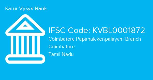 Karur Vysya Bank, Coimbatore Papanaickenpalayam Branch IFSC Code - KVBL0001872