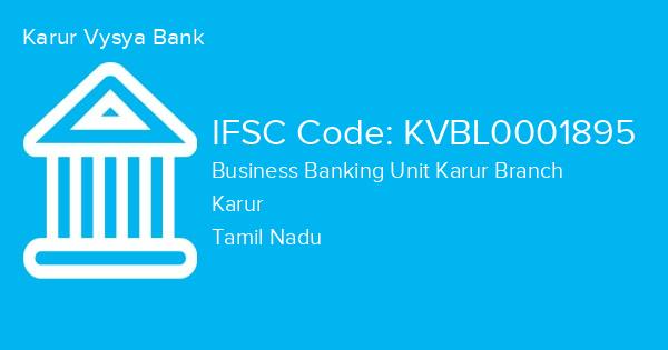 Karur Vysya Bank, Business Banking Unit Karur Branch IFSC Code - KVBL0001895