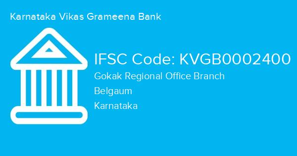 Karnataka Vikas Grameena Bank, Gokak Regional Office Branch IFSC Code - KVGB0002400