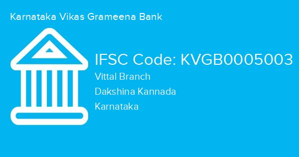 Karnataka Vikas Grameena Bank, Vittal Branch IFSC Code - KVGB0005003