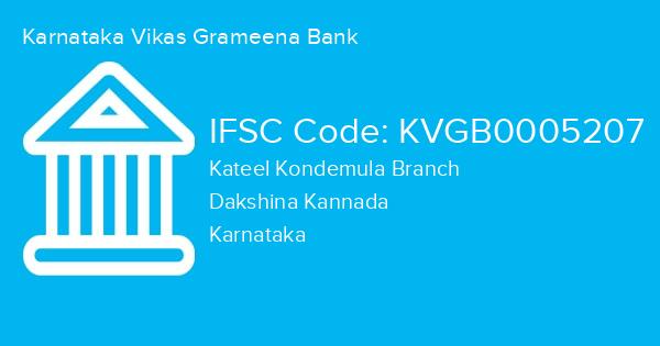 Karnataka Vikas Grameena Bank, Kateel Kondemula Branch IFSC Code - KVGB0005207