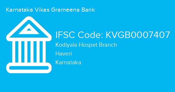 Karnataka Vikas Grameena Bank, Kodiyala Hospet Branch IFSC Code - KVGB0007407