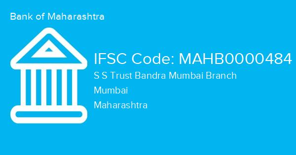 Bank of Maharashtra, S S Trust Bandra Mumbai Branch IFSC Code - MAHB0000484