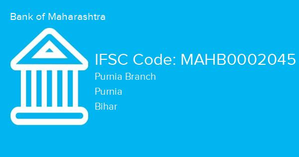 Bank of Maharashtra, Purnia Branch IFSC Code - MAHB0002045
