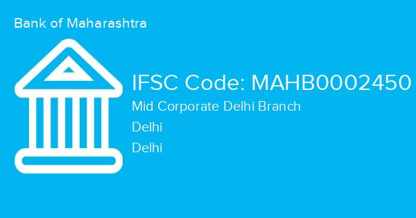 Bank of Maharashtra, Mid Corporate Delhi Branch IFSC Code - MAHB0002450