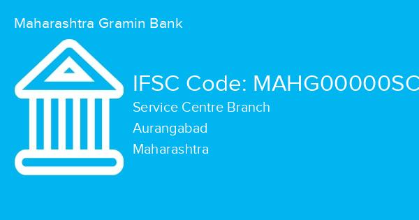 Maharashtra Gramin Bank, Service Centre Branch IFSC Code - MAHG00000SC