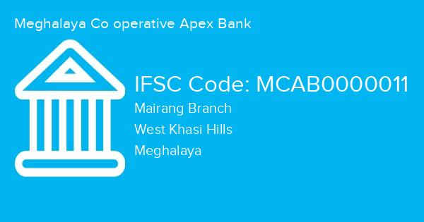 Meghalaya Co operative Apex Bank, Mairang Branch IFSC Code - MCAB0000011