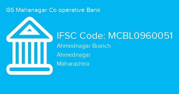 GS Mahanagar Co operative Bank, Ahmednagar Branch IFSC Code - MCBL0960051