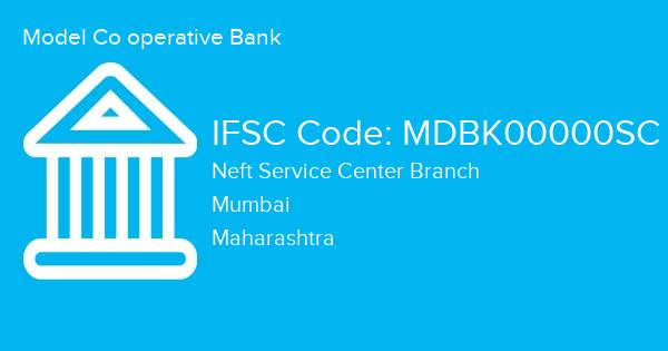 Model Co operative Bank, Neft Service Center Branch IFSC Code - MDBK00000SC