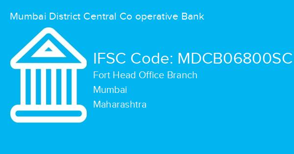 Mumbai District Central Co operative Bank, Fort Head Office Branch IFSC Code - MDCB06800SC