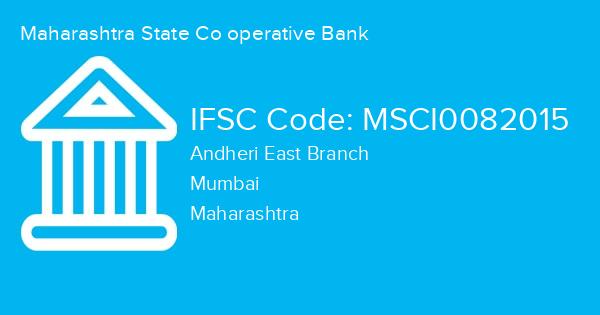 Maharashtra State Co operative Bank, Andheri East Branch IFSC Code - MSCI0082015