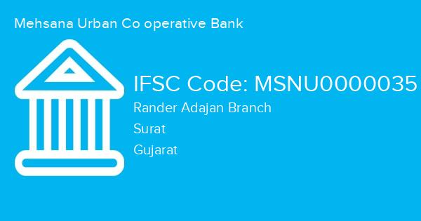 Mehsana Urban Co operative Bank, Rander Adajan Branch IFSC Code - MSNU0000035