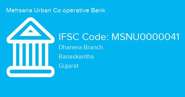 Mehsana Urban Co operative Bank, Dhanera Branch IFSC Code - MSNU0000041
