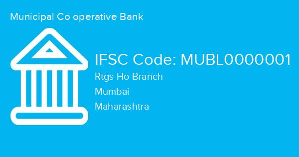 Municipal Co operative Bank, Rtgs Ho Branch IFSC Code - MUBL0000001