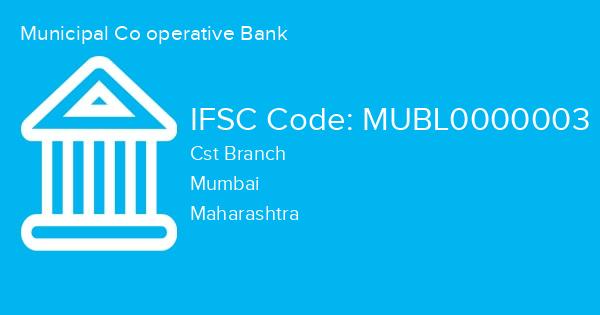 Municipal Co operative Bank, Cst Branch IFSC Code - MUBL0000003